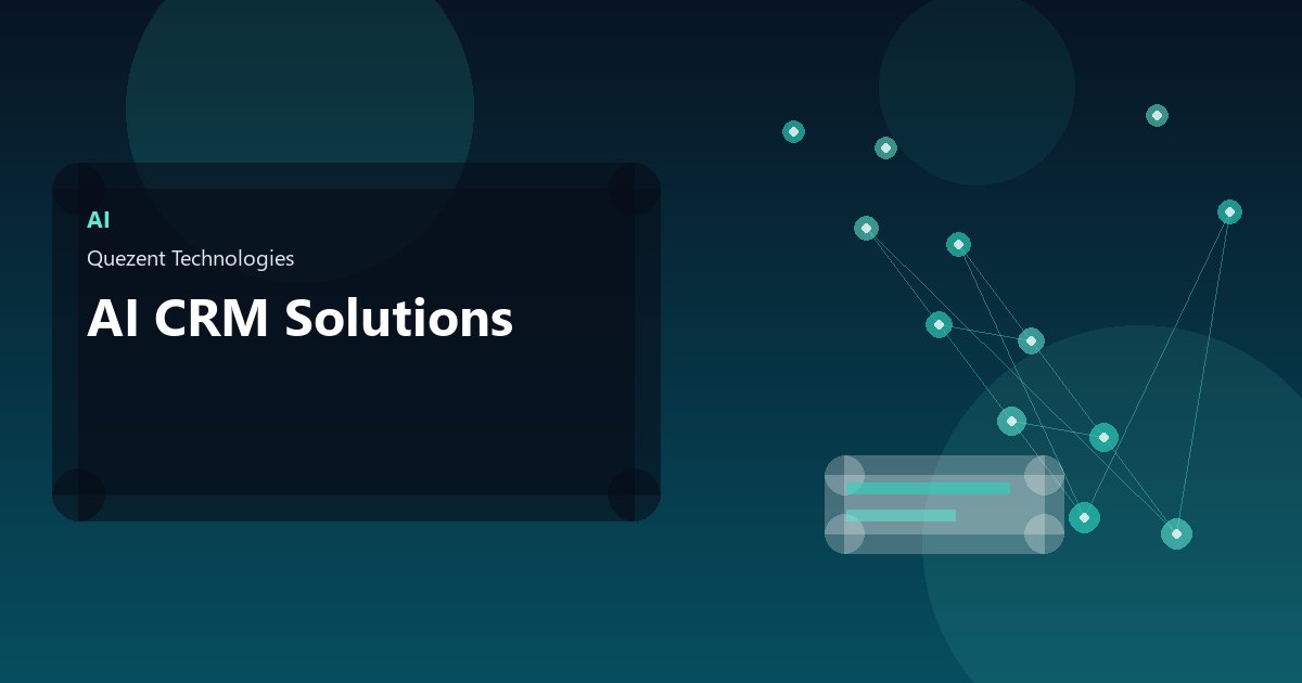 AI CRM Solutions — AI Solutions by Quezent