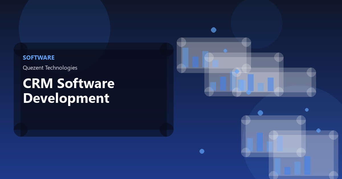 CRM Software Development — Software by Quezent