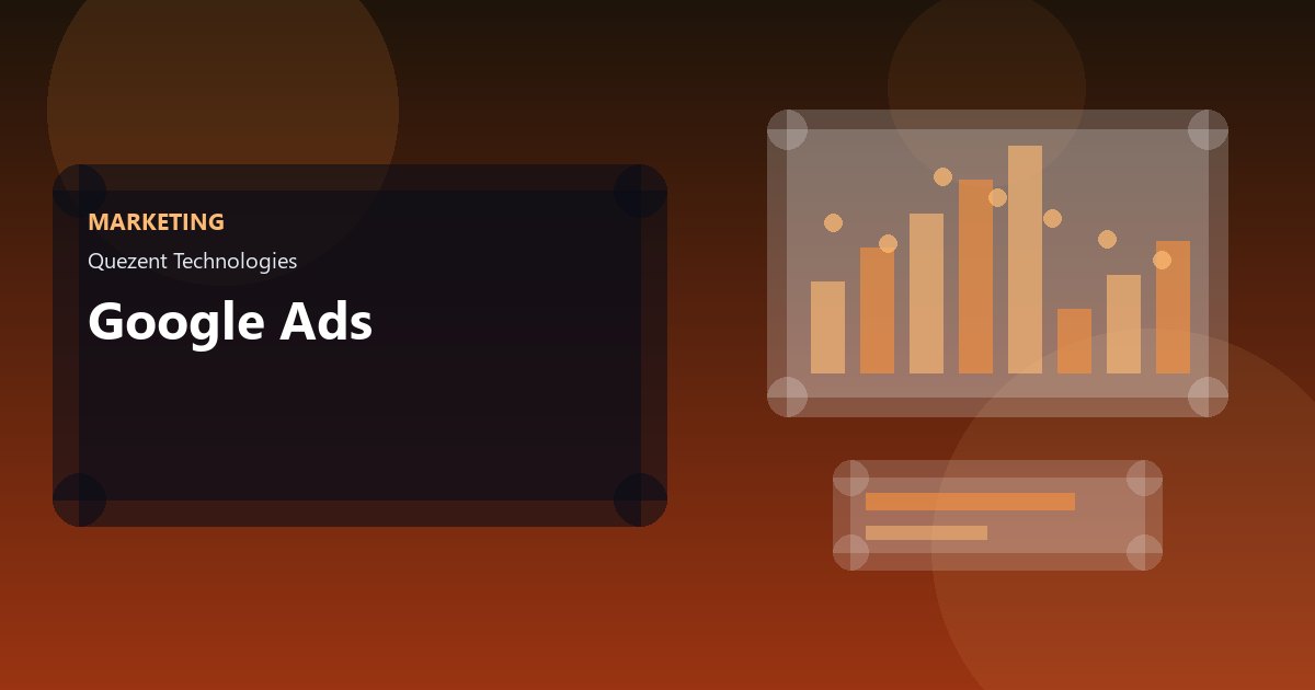 Google Ads — Digital Marketing by Quezent